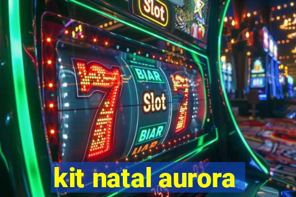 kit natal aurora